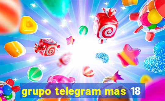 grupo telegram mas 18